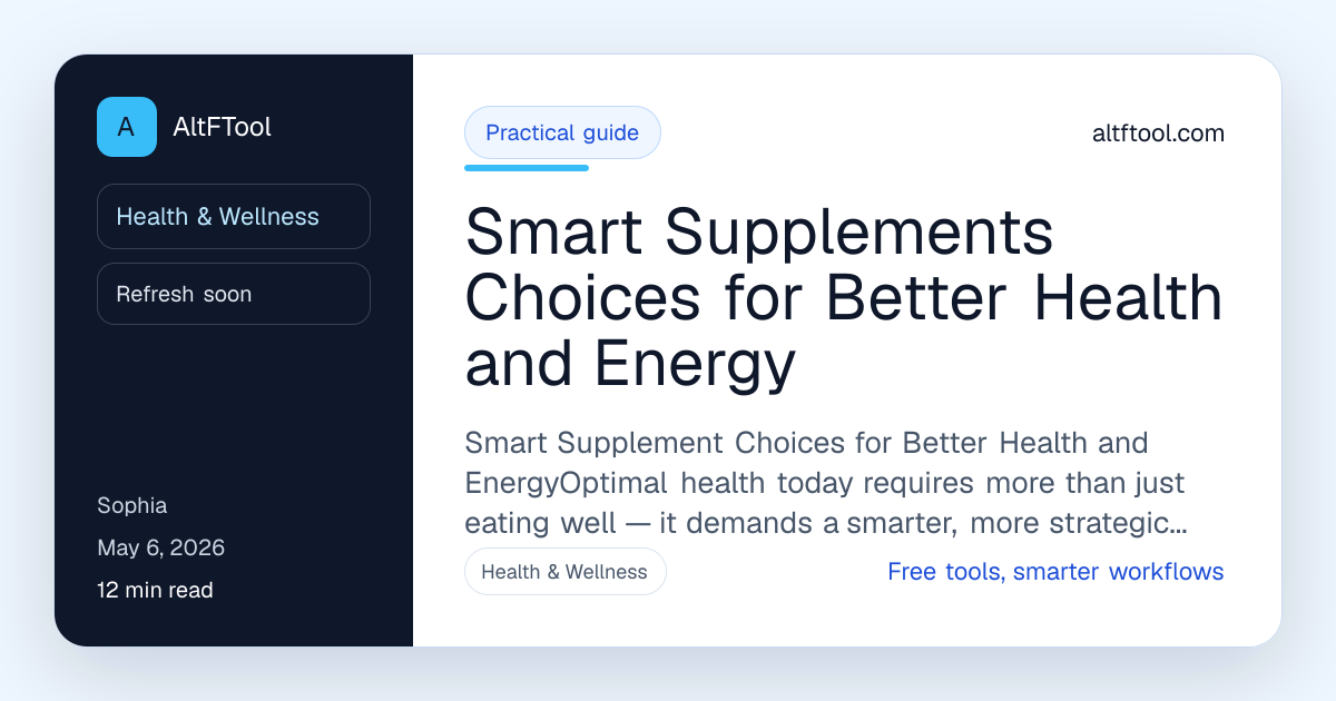 Smart Supplements Choices for Better Health and Energy